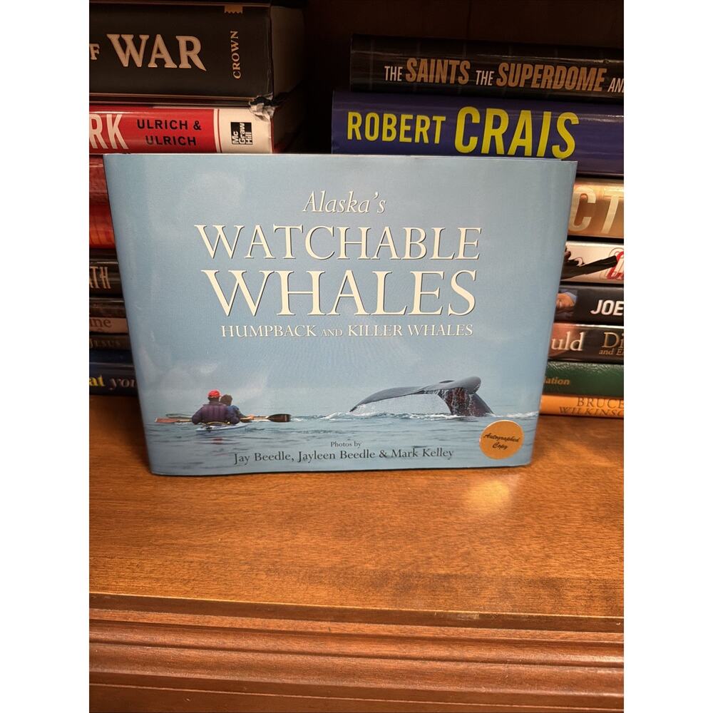 Alaska's Watchable Whales : Humpback and Killer Whales by Mark Kelley SIGNED H/C